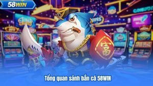 Bắn Cá 58WIN