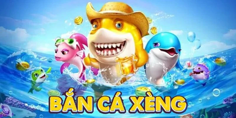 Bắn Cá Xèng 58WIN