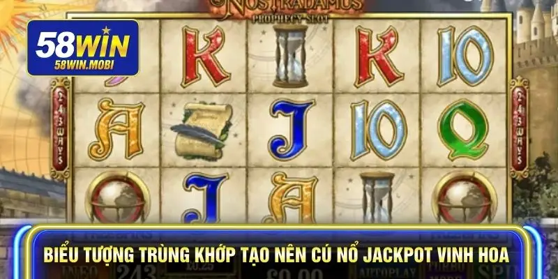 Biểu tượng trùng khớp tạo nên cú nổ Jackpot vinh hoa