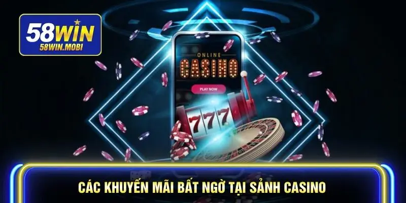 Các khuyến mãi bất ngờ tại sảnh Casino