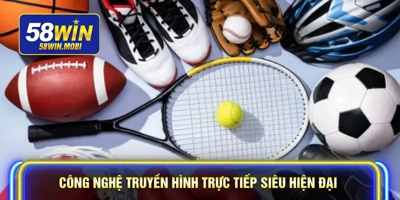 Công nghệ truyền hình trực tiếp siêu hiện đại