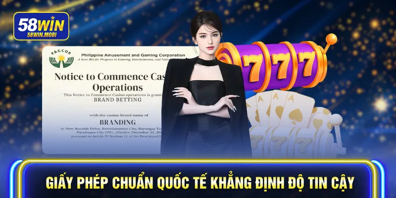 Giấy phép chuẩn quốc tế khẳng định độ tin cậy