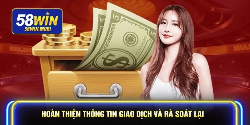 Hoàn thiện thông tin giao dịch và rà soát lại