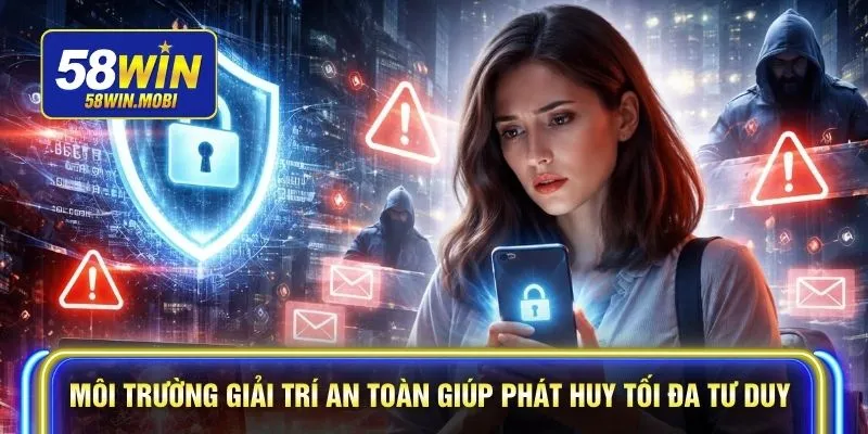 Môi trường giải trí an toàn giúp phát huy tối đa tư duy