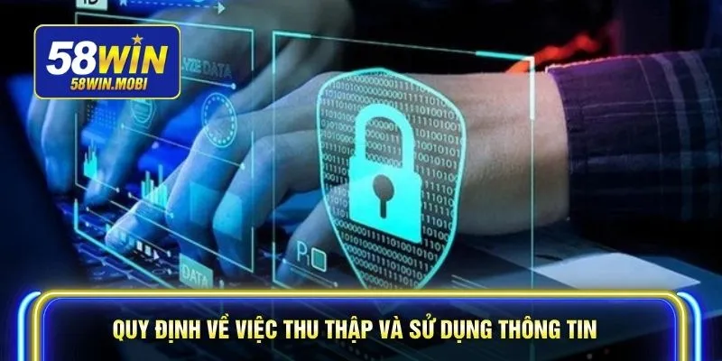 Quy định về việc thu thập và sử dụng thông tin