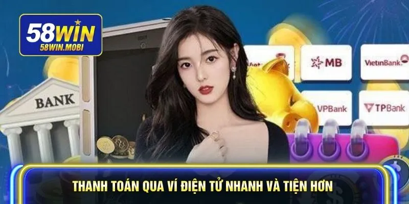 Thanh toán qua ví điện tử nhanh và tiện hơn