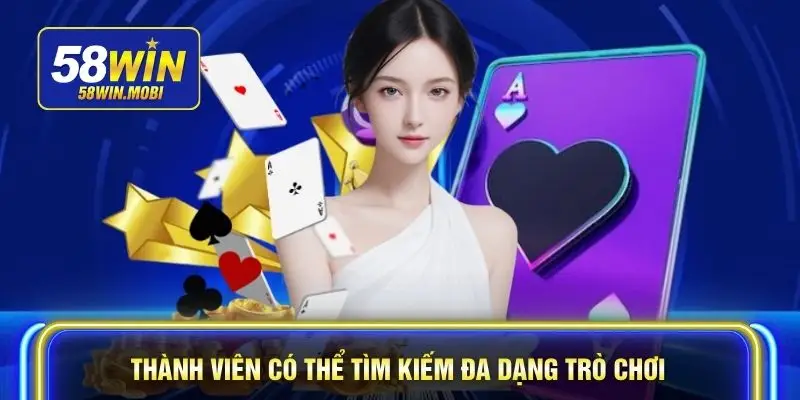 Thành viên có thể tìm kiếm đa dạng trò chơi